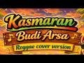 Lagu Budi Arsa - Kasmaran COVER REGGAE AI (Cover reggae lagu bali)
