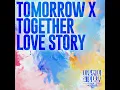 TOMORROW X TOGETHER - Love Story