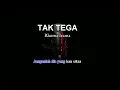 Download Lagu Karaoke Tak Tega - Rhoma irama No Vokal
