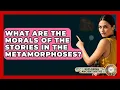 Download Lagu What Are The Morals Of The Stories In The Metamorphoses? - Exploring Ancient Myths