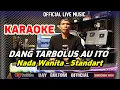 Download Lagu KARAOKE DANG TARBOLUS AU - NADA STANDART WANITA D = DO
