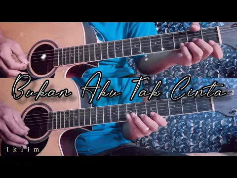 Download MP3 IKLIM - BUKAN AKU TAK CINTA | Gitar Cover