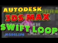 021 - 3ds max Swift LOOP
