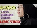 Lagu RAYOLA_Lapeh Bimbiang Tangan(Lirik_sair official)