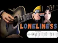 Download Lagu Loneliness (孤独) - Naruto Shippuden | Fingerstyle Guitar + Sheet Music and Tabs