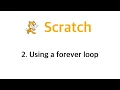ICT Scratch 2 - Using a forever loop
