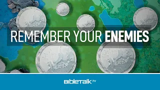 Remember Your Enemies