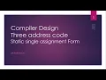 Compiler Design Three address code - Static single assignment Form