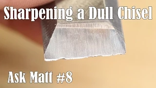 Sharpening A Dull Chisel Ask Matt 8 