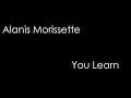 Download Lagu Alanis Morissette - You Learn (lyrics)