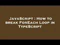 JavaScript How to break ForEach Loop in TypeScript