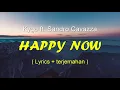 Kygo - Happy Now ft. Sandro Cavazza (Lyrics terjemahan)