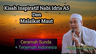 Download Kisah Inspiratif Nabi Idris AS dan Malaikat Maut | Abuya Uci Turtusi MP3