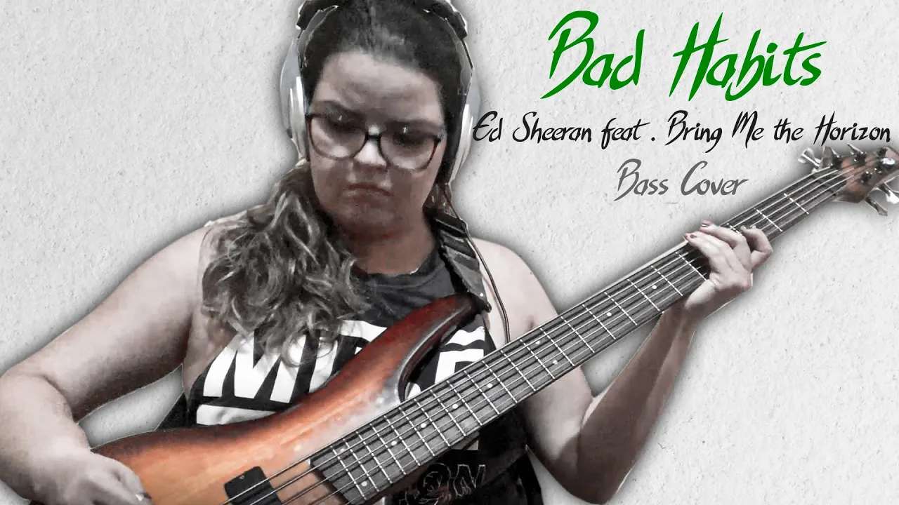 Bad Habits - Ed Sheeran feat. Bring Me the Horizon bass cover