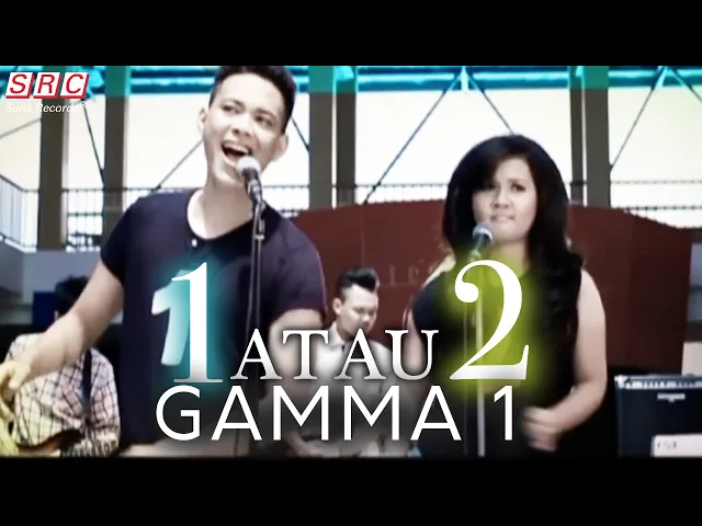 Download MP3 Gamma 1 - 1 Atau 2 (Official Music Video)