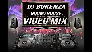 dj bokenza gqom house video mix