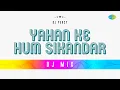 Lagu Yahan Ke Hum Sikandar DJ Mix | DJ Percy | Jo Jeeta Wohi Sikandar | Retro Classic Song
