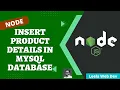 39 Insert product details into mysql database using prepared statement in express Node App - NodeJS