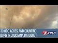 30 000 acres and counting burn in Louisiana amid unprecedented wildfire danger