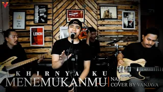 Download AKHIRNYA KU MENEMUKANMU - NAFF | VANJAVA BAND  | ROCK VERSION MP3