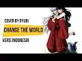 Opening inuyasha - Change the world versi indonesia