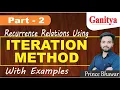 ITERATION METHOD to solve Recurrence Relations Iterantion Method Iteration method Discrete