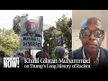 Lagu Khalil Gibran Muhammad on Trump's Long History of Racism