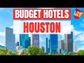 Best Budget Hotels in Houston Unbeatable Low Rates Await You Here