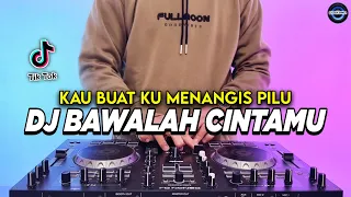 dj kau buat ku menangis pilu bawalah cintamu remix full bass viral tiktok terbaru 2025