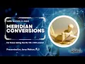 Week 124 Meridian Conversions for those taking the FS PS CST exams