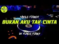 Download Lagu Funkot - BUKAN AKU TAK CINTA [YUNUZ FUNKY]