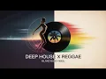 🎧 Deep House x Reggae Mix ● Island Bass Vibes 🌴