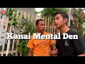 Download Lagu Kanai Mental Den