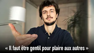 Le problème quand on est trop gentil ...