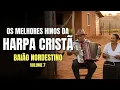 Hinos da Harpa Cristã – Louvor em Baião com letra – Hinos Antigos com Legenda – Volume 7
