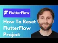 How to Reset FlutterFlow Project 2026 Guide