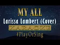 Download Lagu My All - Larissa Lambert (KARAOKE VERSION)