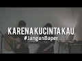 #JanganBaper Bunga Citra Lestari - Karena Kucinta Kau (Cover)