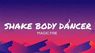 shake body dancer magic fire lyrics 
