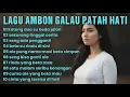 Download Lagu LAGU AMBON GALAU PATAH HATI ¤ LAGU AMBON PALING DI CARI TAHUN INI ○ COCOK MENEMANI AKTIFITAS ANDA