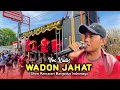 WADON JAHAT • KADIS • PUTRA SURTI MUDA • Show Rancasari Bangodua Indramayu