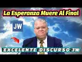 HOPE DIES LAST JW JEHOVAH S WITNESSES SPEECH JWORG