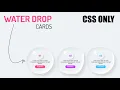 CSS Water Drop Cards UI with Hover Effects