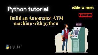 Python ATM System Building an Interactive Automated Teller Machine with Python Python Tutorial