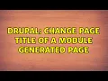 Drupal Change page title of a module generated page
