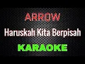 Download Lagu ARROW - Haruskah Kita Berpisah [Karaoke] | LMusical