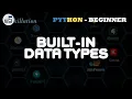 Python for Beginners - 02 Built-in Data Types Numbers Strings Ellipses List Tuple etc