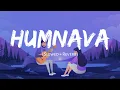 Download Lagu Humnava Mere (slowed \u0026 reverb) | Jubin Nautiyal || Nexus Music