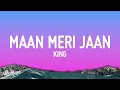 Download Lagu King - Maan Meri Jaan  (Lyrics)