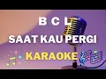 Download Lagu Bunga Citra Lestari  -  Saat Kau Pergi - Karaoke tanpa vocal